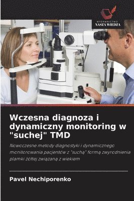 Wczesna diagnoza i dynamiczny monitoring w &quot;suchej&quot; TMD 1