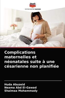 Complications maternelles et nonatales suite  une csarienne non planifie 1