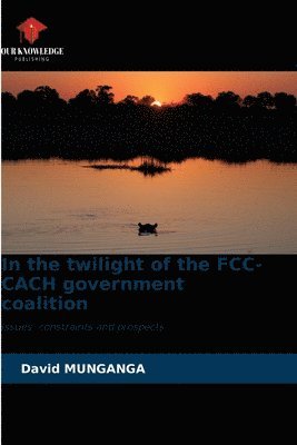 bokomslag In the twilight of the FCC-CACH government coalition