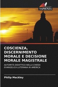 bokomslag Coscienza, Discernimento Morale E Decisione Morale Magistrale