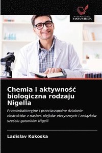 bokomslag Chemia i aktywno&#347;c biologiczna rodzaju Nigella