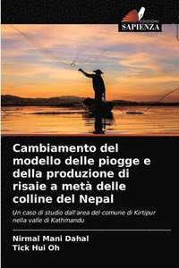 bokomslag Cambiamento del modello delle piogge e della produzione di risaie a met delle colline del Nepal