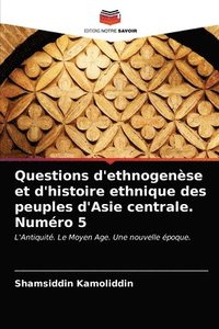 bokomslag Questions d'ethnogenese et d'histoire ethnique des peuples d'Asie centrale. Numero 5