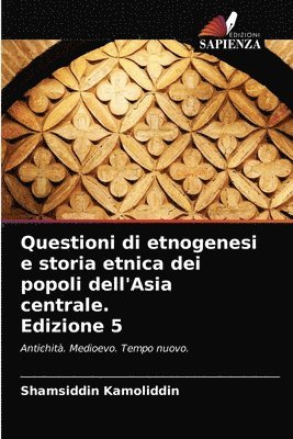 Questioni di etnogenesi e storia etnica dei popoli dell'Asia centrale. Edizione 5 1