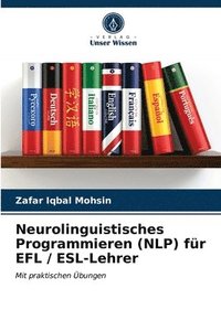 bokomslag Neurolinguistisches Programmieren (NLP) fur EFL / ESL-Lehrer