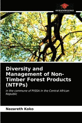 Diversity and Management of Non-Timber Forest Products (NTFPs) 1