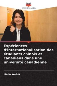 bokomslag Expriences d'internationalisation des tudiants chinois et canadiens dans une universit canadienne