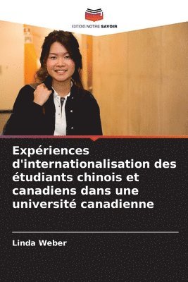 Linda Weber - Expériences d'internationalisation des étudiants chinois et canadiens dans une université canadienne, Häftad