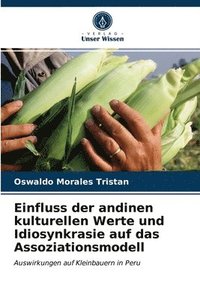 bokomslag Einfluss der andinen kulturellen Werte und Idiosynkrasie auf das Assoziationsmodell