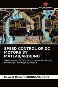 bokomslag Speed Control of DC Motors by Matlab/Arduino