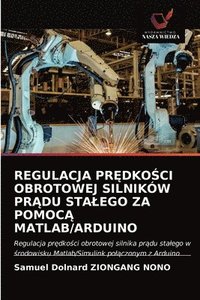 bokomslag Regulacja Pr?dko?ci Obrotowej Silników Pr?du Stalego Za Pomoc? Matlab/Arduino
