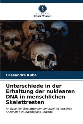 Unterschiede in der Erhaltung der nuklearen DNA in menschlichen Skelettresten 1