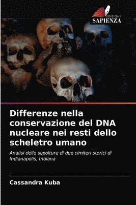Differenze nella conservazione del DNA nucleare nei resti dello scheletro umano 1