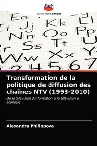 bokomslag Transformation de la politique de diffusion des chaines NTV (1993-2010)