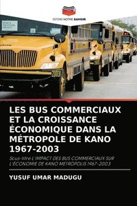 bokomslag Les Bus Commerciaux Et La Croissance conomique Dans La Mtropole de Kano 1967-2003