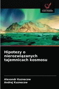 bokomslag Hipotezy o nierozwi&#261;zanych tajemnicach kosmosu