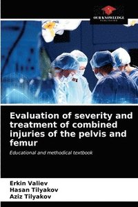 bokomslag Evaluation of severity and treatment of combined injuries of the pelvis and femur