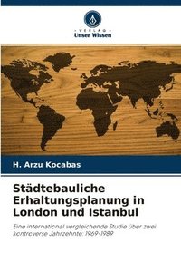 bokomslag Stadtebauliche Erhaltungsplanung in London und Istanbul