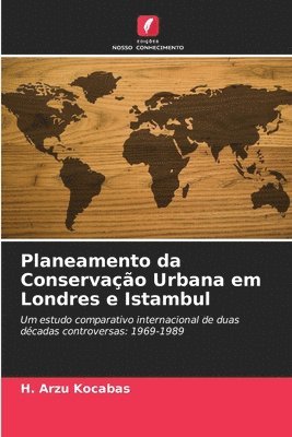 Planeamento da Conservacao Urbana em Londres e Istambul 1