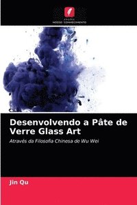 bokomslag Desenvolvendo a Pate de Verre Glass Art