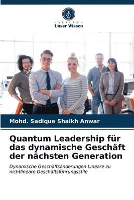 Quantum Leadership fr das dynamische Geschft der nchsten Generation 1