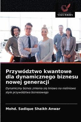 bokomslag Przywództwo kwantowe dla dynamicznego biznesu nowej generacji