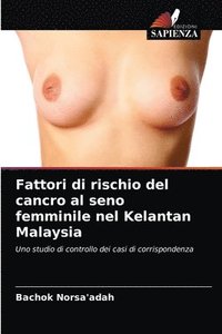 bokomslag Fattori di rischio del cancro al seno femminile nel Kelantan Malaysia