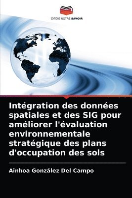 Integration des donnees spatiales et des SIG pour ameliorer l'evaluation environnementale strategique des plans d'occupation des sols 1