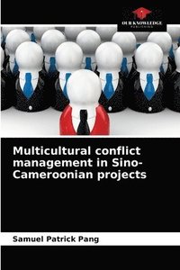 bokomslag Multicultural conflict management in Sino-Cameroonian projects