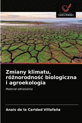 Zmiany klimatu, ro&#380;norodno&#347;c biologiczna i agroekologia 1