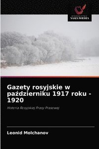 bokomslag Gazety rosyjskie w pa&#378;dzierniku 1917 roku - 1920