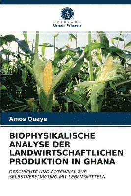 Biophysikalische Analyse Der Landwirtschaftlichen Produktion in Ghana 1