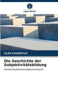 bokomslag Die Geschichte der Subjektivitatsbildung