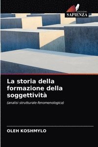 bokomslag La storia della formazione della soggettivita