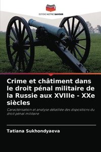 bokomslag Crime et chtiment dans le droit pnal militaire de la Russie aux XVIIIe - XXe sicles