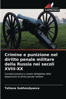 bokomslag Crimine e punizione nel diritto penale militare della Russia nei secoli XVIII-XX