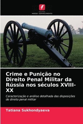 Crime e Punio no Direito Penal Militar da Rssia nos sculos XVIII-XX 1