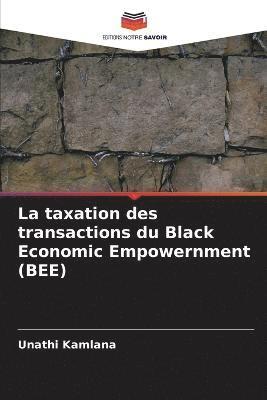 La taxation des transactions du Black Economic Empowernment (BEE) 1