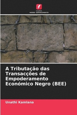 A Tributao das Transaces de Empoderamento Econmico Negro (BEE) 1