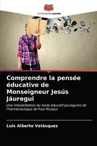 bokomslag Comprendre la pense ducative de Monseigneur Jess Juregui