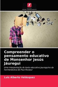 bokomslag Compreender o pensamento educativo de Monsenhor Jess Juregui