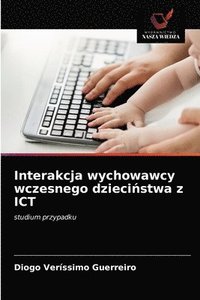 bokomslag Interakcja wychowawcy wczesnego dzieci&#324;stwa z ICT