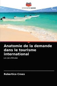 bokomslag Anatomie de la demande dans le tourisme international