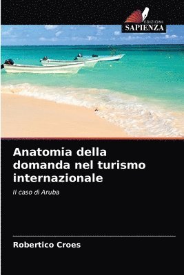 bokomslag Anatomia della domanda nel turismo internazionale