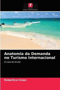 bokomslag Anatomia da Demanda no Turismo Internacional