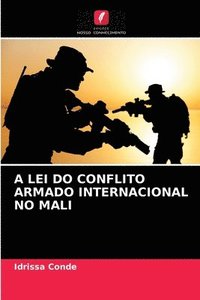 bokomslag A Lei Do Conflito Armado Internacional No Mali