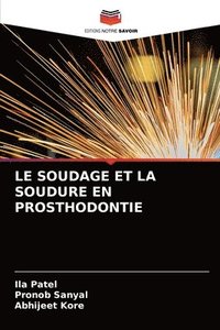 bokomslag Le Soudage Et La Soudure En Prosthodontie
