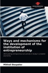 bokomslag Ways and mechanisms for the development of the institution of entrepreneurship