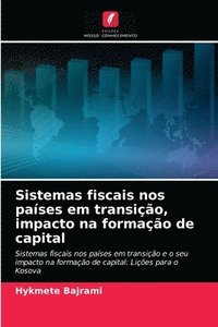 bokomslag Sistemas fiscais nos paises em transicao, impacto na formacao de capital