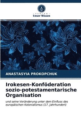 Irokesen-Konfoederation sozio-potestamentarische Organisation 1